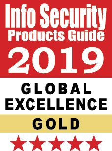 Gold Award Winner for 2019 Anti-Malware Product Excellence of the Year - Info Security Product Guides Global Excellence Awards